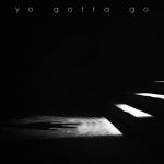 Yo Gotta Go